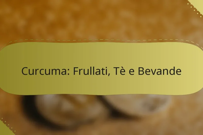 Curcuma: Frullati, Tè e Bevande